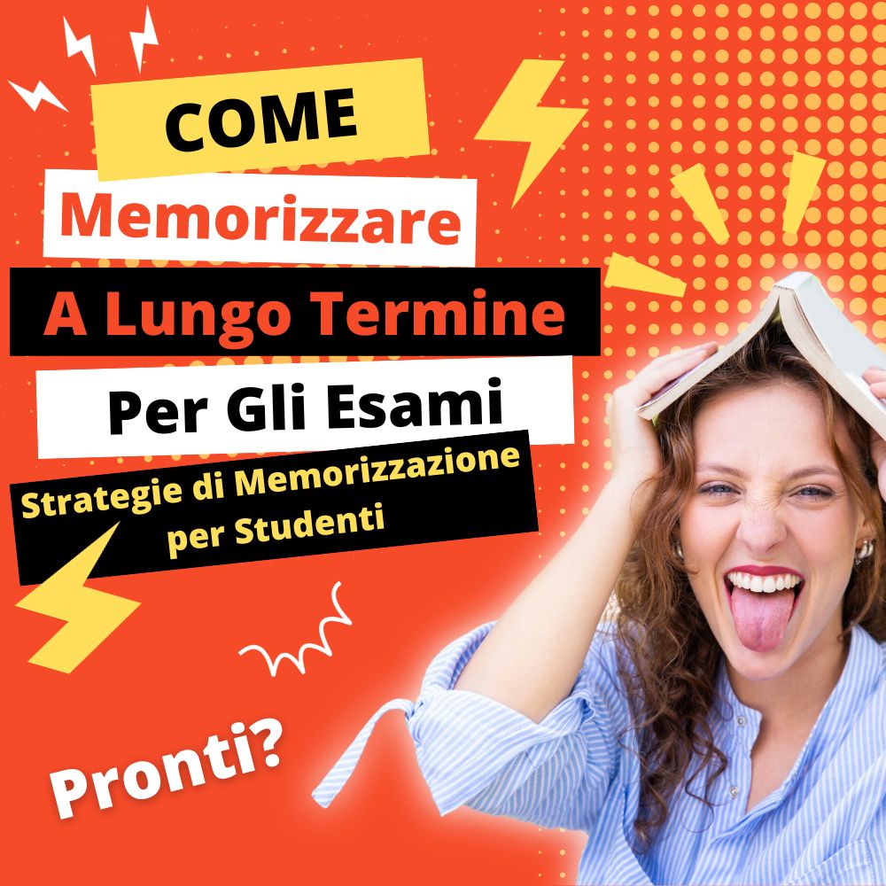 Come memorizzare a LUNGO TERMINE per gli esami