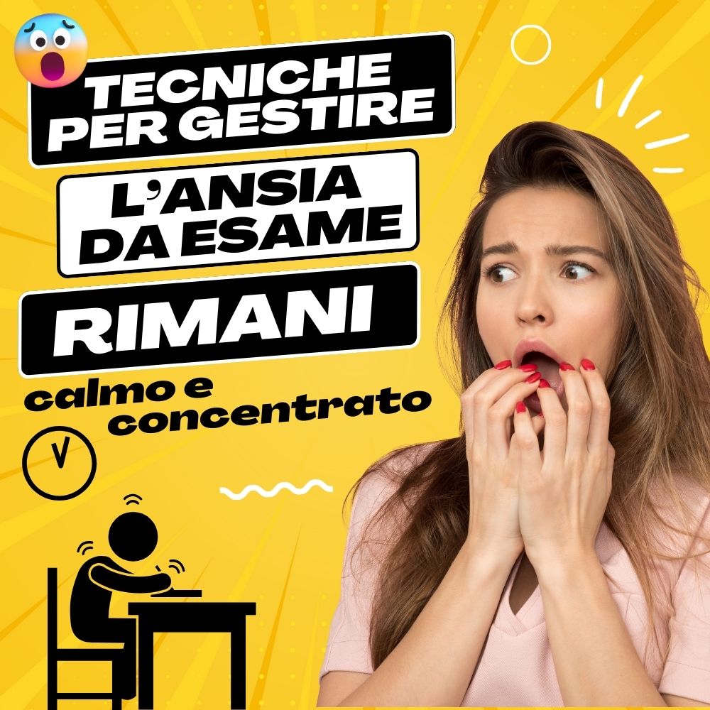 Come gestire l'ANSIA da esame