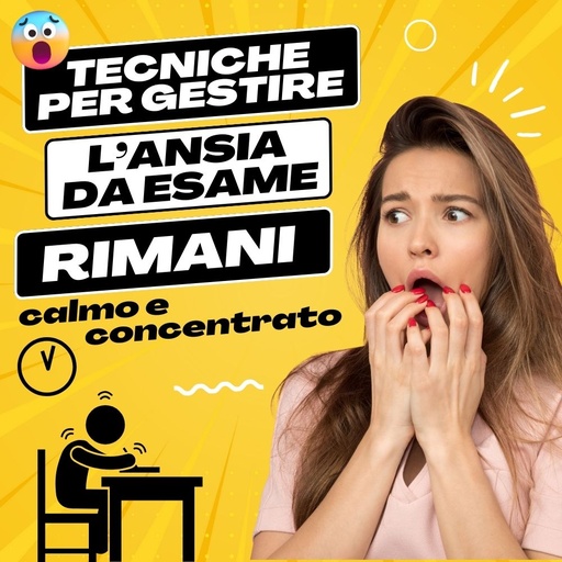 Come gestire l'ANSIA da esame